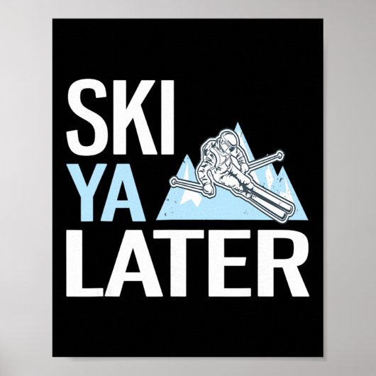 Ski Ya Later Grappig Alpineskiën Poster (Voorkant)
