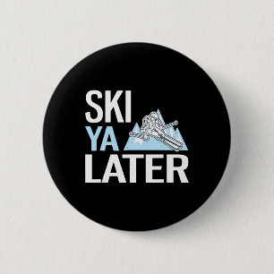 Ski Ya Later Grappig Alpineskiën  Ronde Button 5,7 Cm