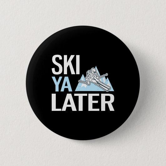 Ski Ya Later Grappig Alpineskiën Ronde Button 5,7 Cm (Voorkant)