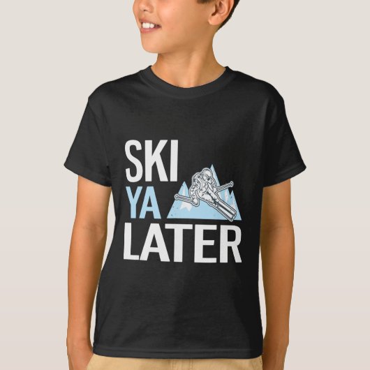 Ski Ya Later Grappig Alpineskiën  T-shirt (Voorkant)