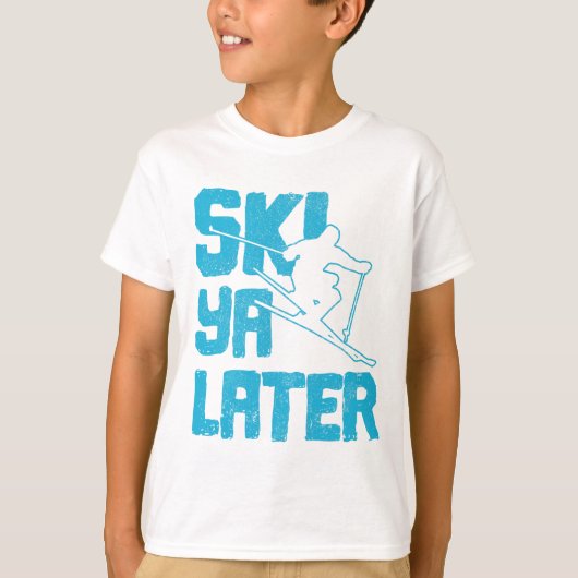 Ski Ya Later - Grappig Cadeau voor Skiër T-shirt (Voorkant)