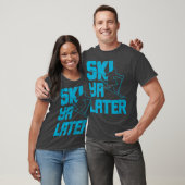 Ski Ya Later Grappig skiën Winter Sport Skier T-shirt (Unisex)