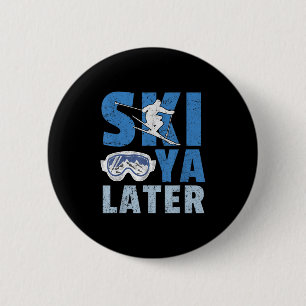 Ski Ya Later Grappige Skiloper Coole Snowboarder B Ronde Button 5,7 Cm