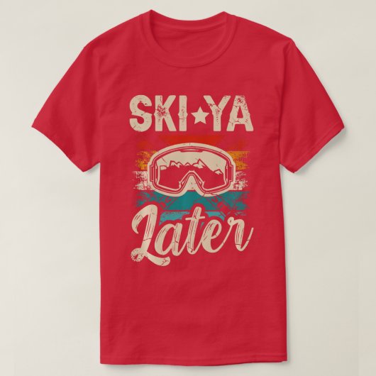 Ski Ya Later voor een Skier grappige bergen zijn c T-shirt (Design voorkant)