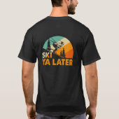 Ski Ya Later wintersport skiën T-shirt (Achterkant)