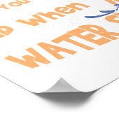 Ski You Don't Stop Water Skiing When You Get Old  Poster (Hoek)