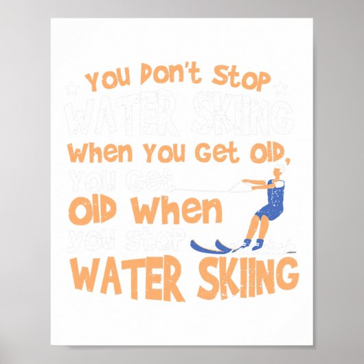 Ski You Don't Stop Waterskiën Als Je Oud Bent Poster (Voorkant)
