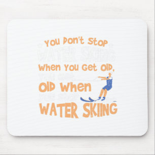Ski You Don't Stop Waterskiën als je oud wordt Muismat