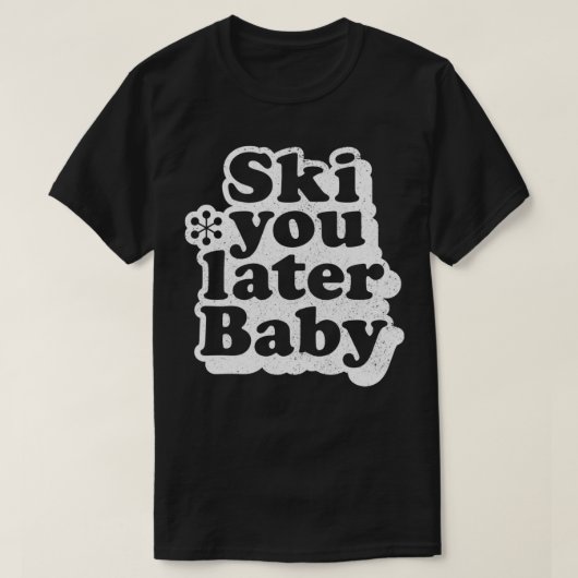 Ski you Later Baby T-shirt (Design voorkant)