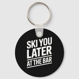 Ski You Later Bij De Bar Skien Skihut Grappig Apre Sleutelhanger