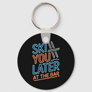 Ski You Later Bij De Bar Skien Skihut Grappig Apre Sleutelhanger