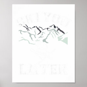 Ski You Later Buitenlange Sneeuwavontuur Skien Poster