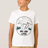 Ski you Later Funny Ski Pun T-shirt (Voorkant)
