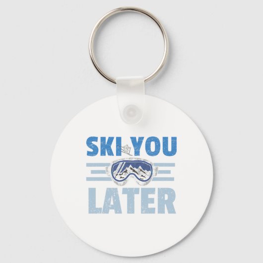 Ski You Later Funny Skier Cool Snowboarder Mountai Sleutelhanger (Voorkant)