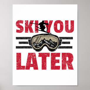 Ski You Later Grappige Skiloper Cool Snowboarder B Poster