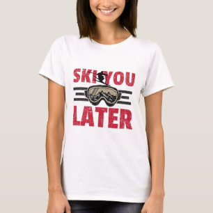 Ski You Later Grappige Skiloper Cool Snowboarder B T-shirt