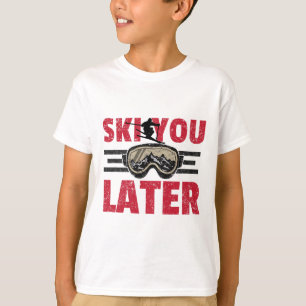 Ski You Later Grappige Skiloper Cool Snowboarder B T-shirt