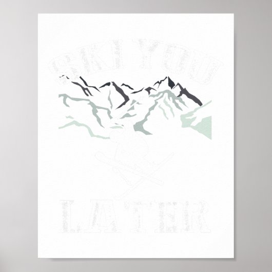 Ski You Later Outdoor Snow Adventure Skiing  Poster (Voorkant)