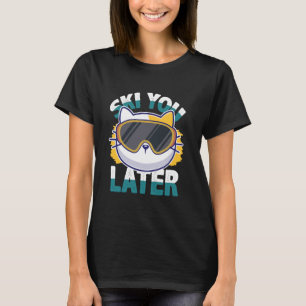 Ski You Later Skier Snowboarder Apres Ski Feest Ca T-shirt