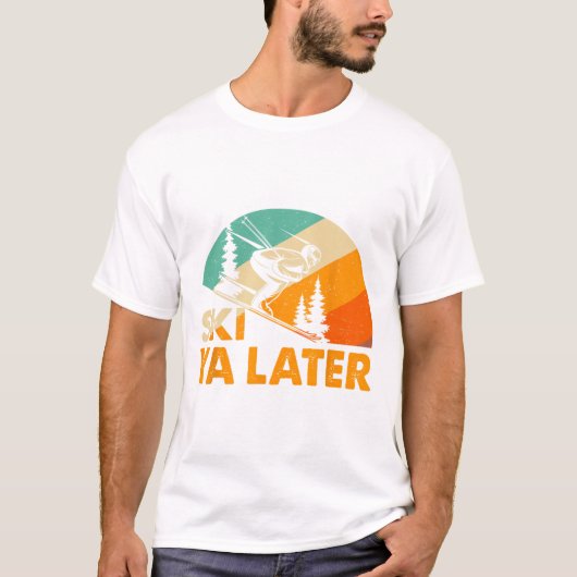 Ski You Later Winter Holiday Skiing Ski Driver Fun T-shirt (Voorkant)