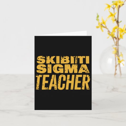 Skibiti Sigma Teacher Appreciation Funny Memes Int Kaart (Gele Bloem)