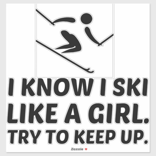 Skiën als een meisje macht proberen bij te houden sticker (Vel)