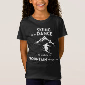 Skiën is een dans en berg is altijd lood t-shirt (Voorkant)