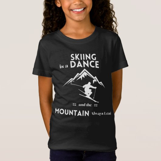 Skiën is een dans en berg is altijd lood t-shirt (Voorkant)
