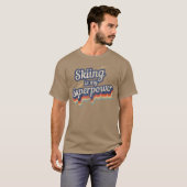 Skiën is mijn Superpower skileraar T-shirt (Voorkant volledig)