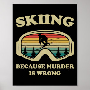 Skiën Omdat Moord Verkeerd Is Grappige Retro Skiër Poster