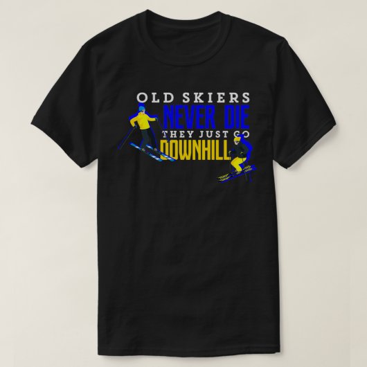 Skiën Oude skiërs nooit sterven gewoon gaan skiën T-shirt (Design voorkant)