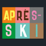 Skier Retro Après Ski Color Blocks Poster<br><div class="desc">Modern skistisch après-ski-ontwerp,  in kleurrijke kleurblokken en gekleurde letters. De opening van de Alpenskistoets,  de skischaven,  het ontwerp van de skistuis. Geweldig wintersportcadeau voor een skiester in je kring van vrienden,  collega's of familie. Het kunstwerk ontwerp van de retroscoopskiers. Skiers skiing ski home decor,  Ski team,  skibuscadeau.</div>