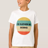 Skier Shirt I'd Rather Be Skiing  (Voorkant)