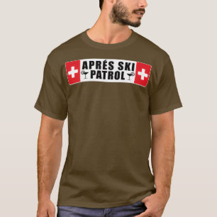 Skiing Apres Ski Patrol Skier Winter Sports T-shirt