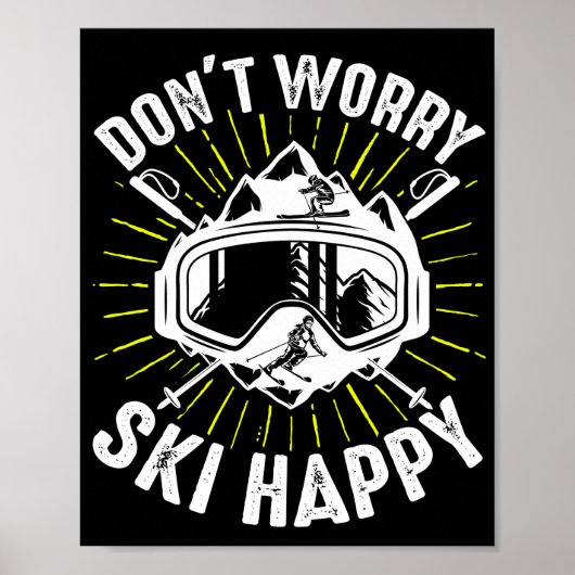 Skiing DonT Worry Ski Happy Skier Winter Sports Poster (Voorkant)