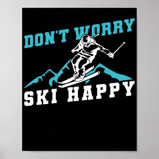 Skiing DonT Worry Ski Happy Skier Winter Sports Poster (Voorkant)