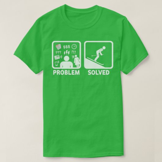 Skiing Funny Probleem opgelost T-shirt (Design voorkant)