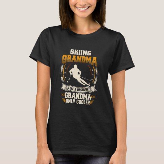 Skiing Grandma Regular Grandma Only Cooler T-shirt (Voorkant)