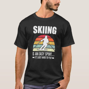 Skiing is een gemakkelijke sport en skipolen t-shirt