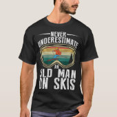 Skiing Never Underestimate An Old Man On Skis Men T-shirt (Voorkant)