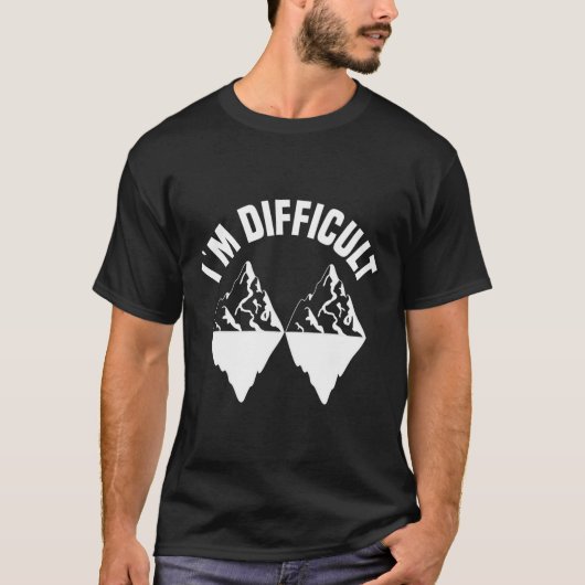 Skiing Skier Snowboard Snowboarder I'm Difficult S T-shirt (Voorkant)