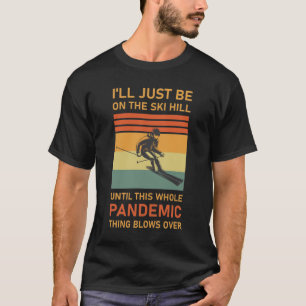 Skiing Snowboarding gift Ik ben gewoon op de ski T-shirt