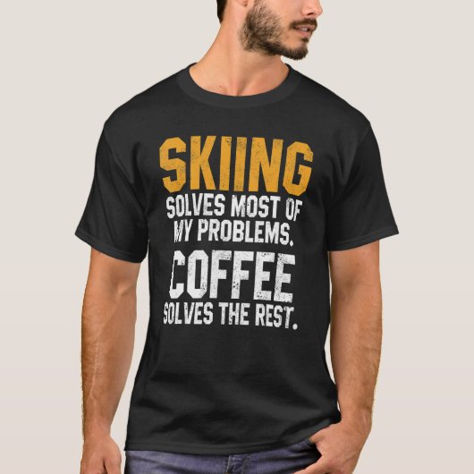 Skiing Solves My Problems Coffee  Skier Snow Jet S T-shirt (Voorkant)