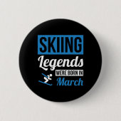 Skilegendes werden geboren in maart - verjaardagsc ronde button 5,7 cm (Voorkant)