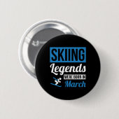 Skilegendes werden geboren in maart - verjaardagsc ronde button 5,7 cm (Voorkant /achterkant)