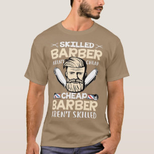 Skill Barber Arent Cheap Barber citaat T-shirt