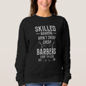 Skill Barbers Arent Cheap Barbers Arent Sk Trui (Voorkant)