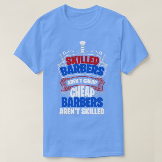 Skill Barbers Arenx27t Cheap Barbers Arenx T-shirt (Design voorkant)