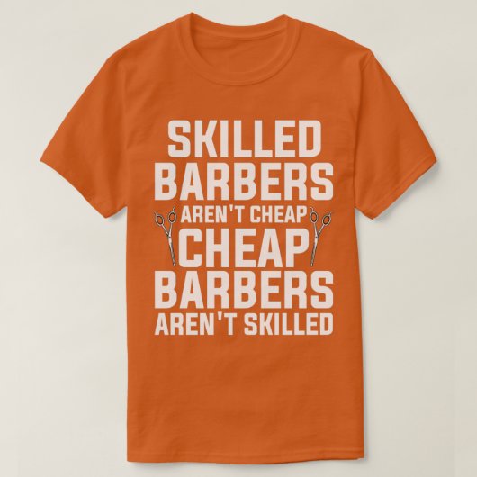 Skill Barbers Arenx27t Cheap Barbers Arenx T-shirt (Design voorkant)