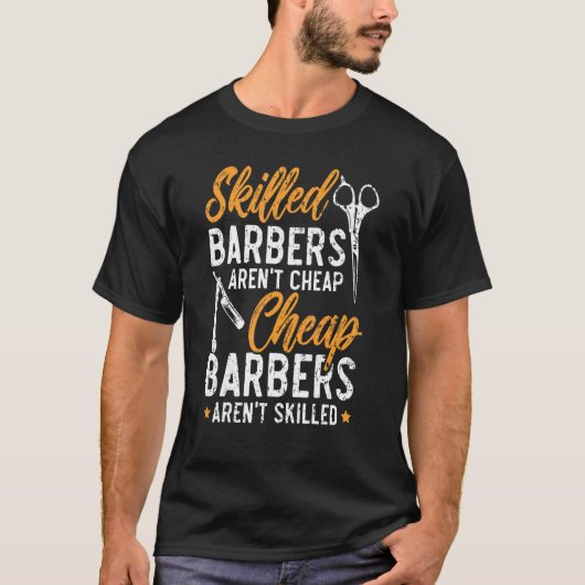 Skill Barbers zijn geen Cheap Barbers Arent' T-shirt (Voorkant)